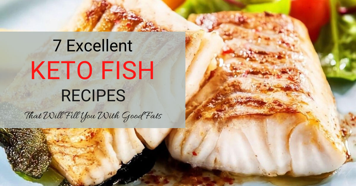 7 Excellent Keto Fish Recipes That Will Fill You With Good Fats | Emily ...